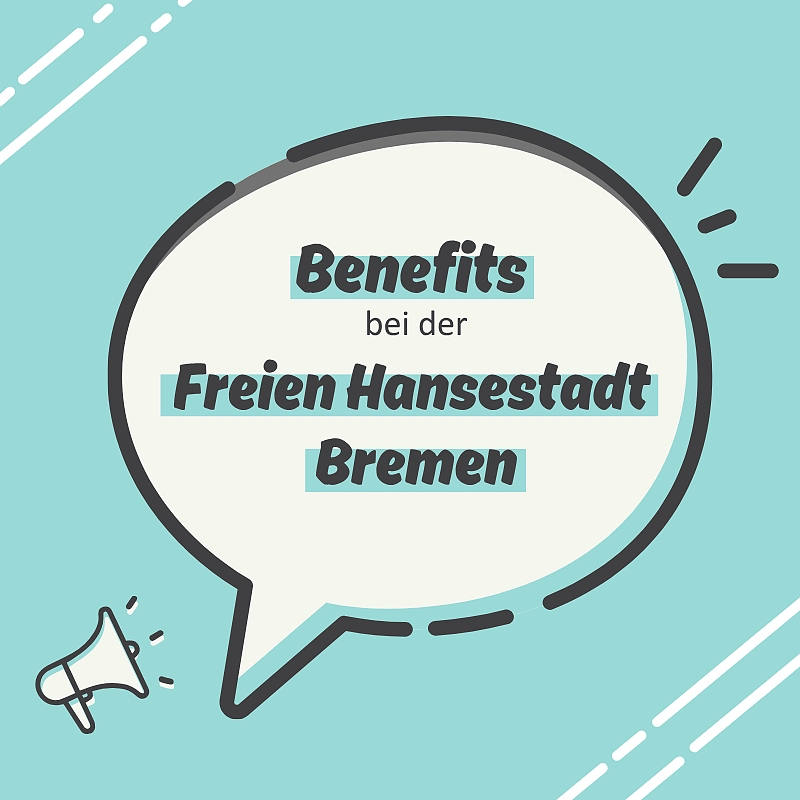 Grafik mit dem Text Benefits bei der Freien Hansestadt Bremen